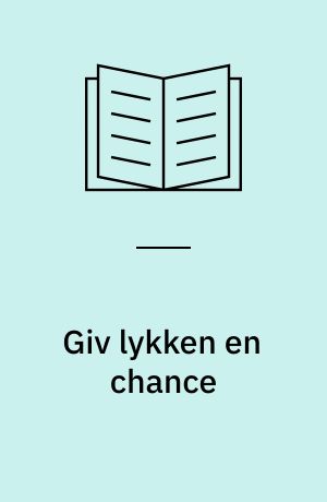 Giv lykken en chance