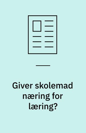 Giver skolemad næring for læring?