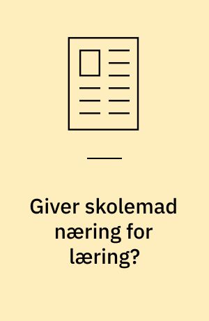Giver skolemad næring for læring?