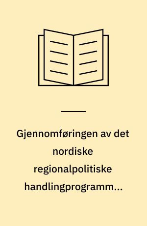 Gjennomføringen av det nordiske regionalpolitiske handlingprogrammet 1979