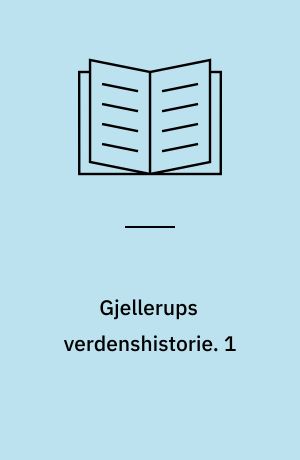 Gjellerups verdenshistorie : grundbog. 1 : Oldtiden - 1650 / Povl Marstal, Kirsten og Helge Paludan