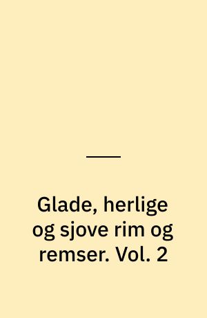 Glade, herlige og sjove rim og remser. Vol. 2