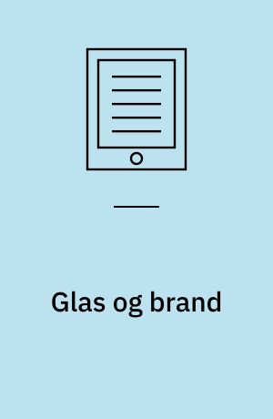 Glas og brand : brandbeskyttende glas i bygningsdele