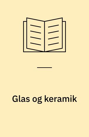Glas og keramik