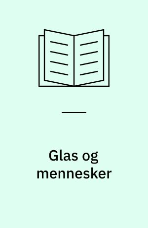 Glas og mennesker : brikker til historien om Glasværket i Aalborg