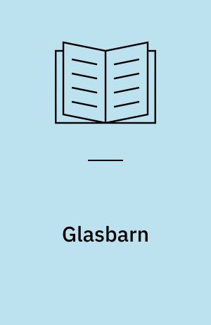 Glasbarn : en bog om et plejebarn