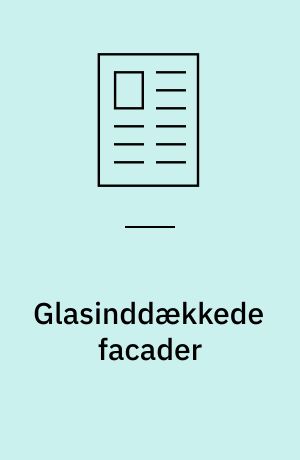 Glasinddækkede facader : Dannebrogsgade 18 : dansk og internationalt byggeri befinder sig i disse år i en hektisk udviklingsfase omkring byggematerialet glas : ofte i kombination med aluminium i såkaldte alu-glas konstruktioner, der rummer et betydeligt udviklingspotentiale inden for emnerne arkitektur, solvarme, brugerkomfort, lys og nye oplevelser