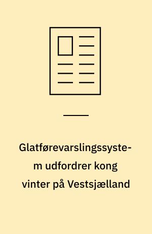 Glatførevarslingssystem udfordrer kong vinter på Vestsjælland
