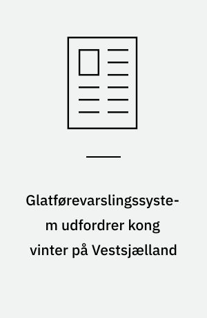 Glatførevarslingssystem udfordrer kong vinter på Vestsjælland