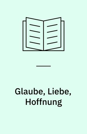 Glaube, Liebe, Hoffnung