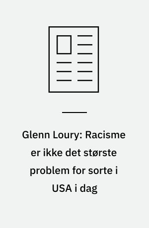 Glenn Loury: Racisme er ikke det største problem for sorte i USA i dag