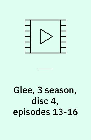 Glee, 3 season, disc 4, episodes 13-16
