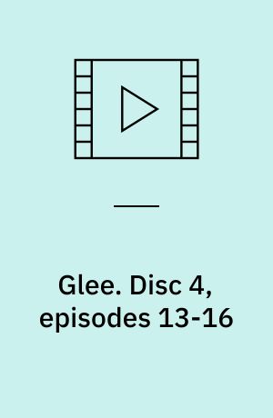 Glee. Disc 4, episodes 13-16 (Stor skrift)