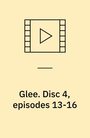 Glee. Disc 4, episodes 13-16 (Stor skrift)