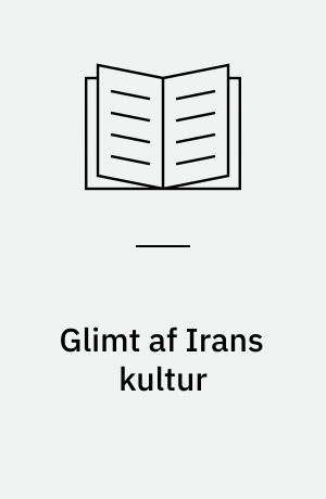 Glimt af Irans kultur : med et udvalg af klassiske digte i dansk oversættelse: Partouī az ši'r e fārsī : barguzida ye aš'ārī az: Rūdakī, Firdousī, Xayyām, Moulavī, Sa'dī, Hāfiż : bā tarǰume ye dānmārkī