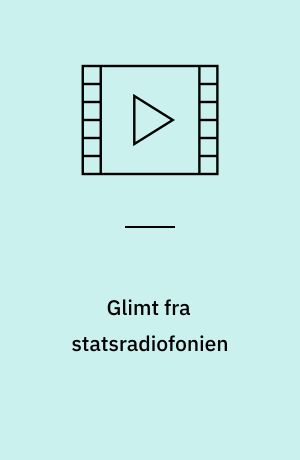 Glimt fra statsradiofonien