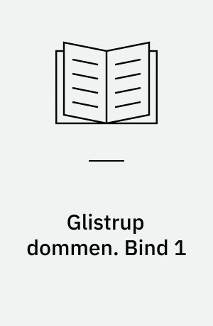 Glistrup dommen : den uforkortede udgave af Københavns Byrets dom af 17. februar 1978 i straffesagen mod Mogens Glistrup. Bind 1