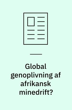 Global genoplivning af afrikansk minedrift?