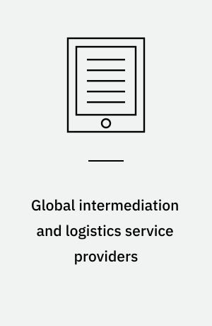 Global intermediation and logistics service providers