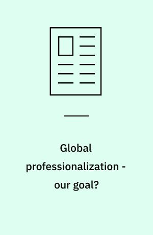 Global professionalization - our goal?