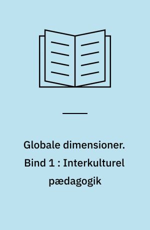 Globale dimensioner. Bind 1 : Interkulturel pædagogik