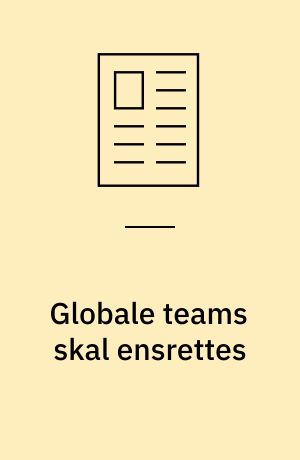 Globale teams skal ensrettes