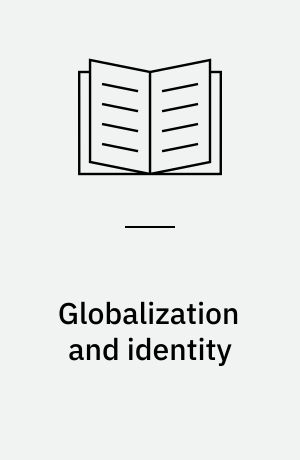 Globalization and identity : development and integration in a changing world