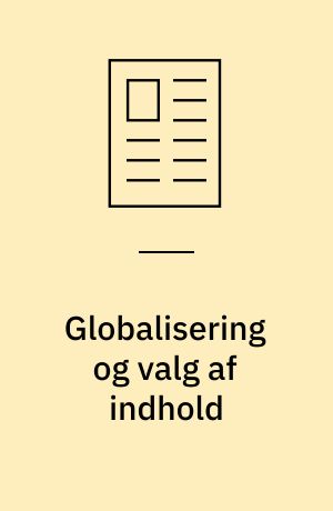Globalisering og valg af indhold