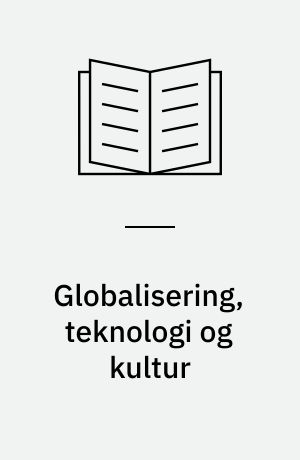 Globalisering, teknologi og kultur