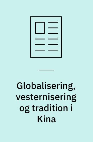 Globalisering, vesternisering og tradition i Kina