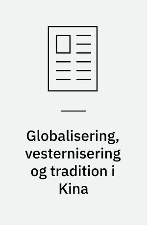 Globalisering, vesternisering og tradition i Kina