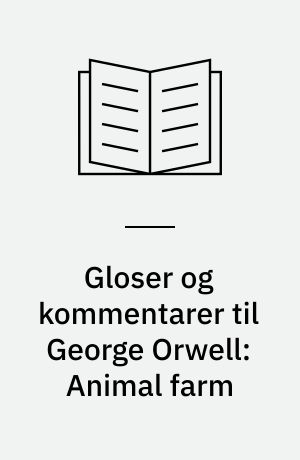 Gloser og kommentarer til George Orwell: Animal farm : Penguin-udgave