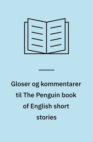 Gloser og kommentarer til The Penguin book of English short stories