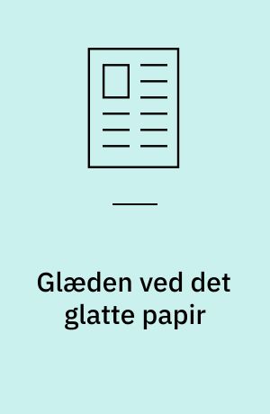 Glæden ved det glatte papir