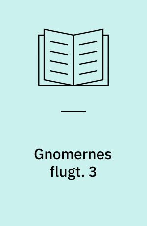 Gnomernes flugt. 3 : Det store skib. - 161 s.