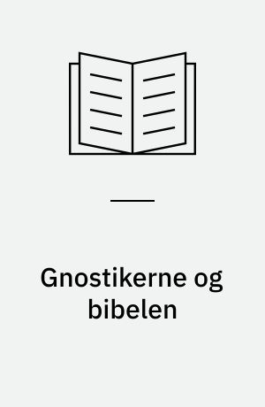 Gnostikerne og bibelen : Ptolemæus og hans brev til Flora