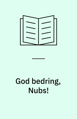 God bedring, Nubs!