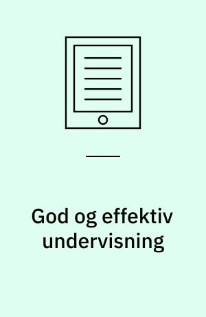 God og effektiv undervisning : didaktiske nærbilleder fra klasserummet