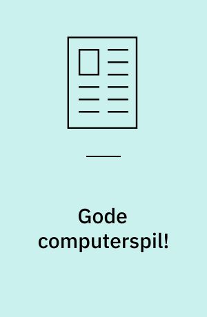 Gode computerspil! : udbuddet af computerspil er stort : til IBM kompatible pc'ere findes i øjeblikket ca. 500 titler