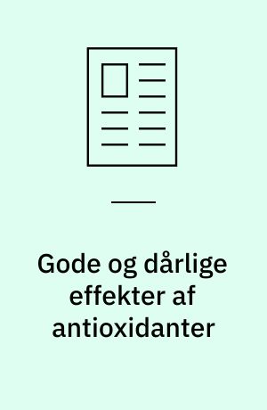 Gode og dårlige effekter af antioxidanter
