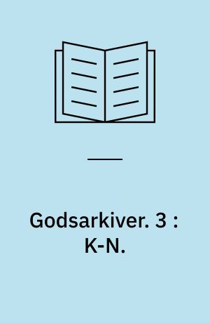 Godsarkiver. 3 : K-N.