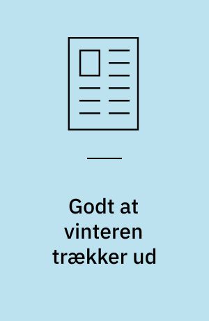 Godt at vinteren trækker ud