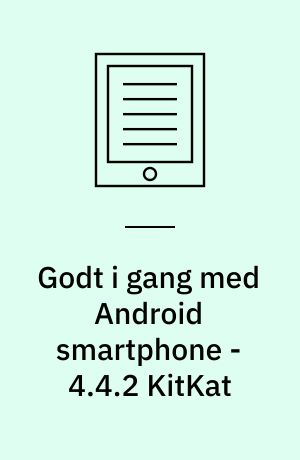 Godt i gang med Android smartphone - 4.4.2 KitKat