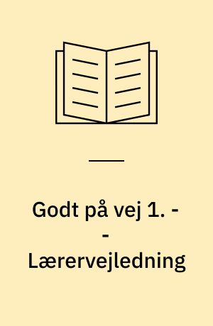 Godt på vej 1 : læsebog. - - Lærervejledning