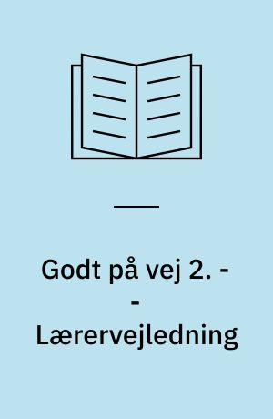 Godt på vej 2 : læsebog. - - Lærervejledning