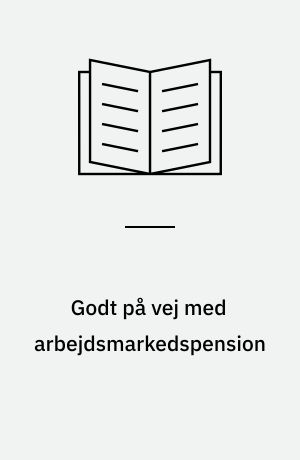 Godt på vej med arbejdsmarkedspension