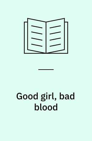 Good girl, bad blood