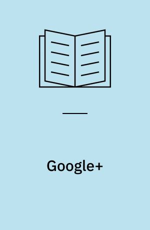 Google+ : the book that should have come with the site