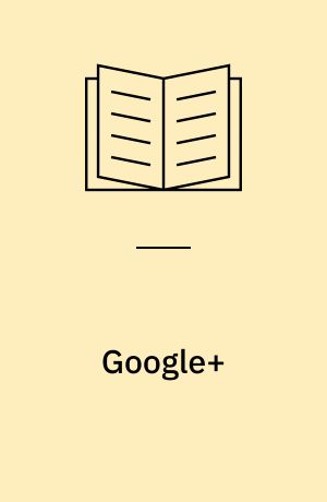 Google+ : the book that should have come with the site