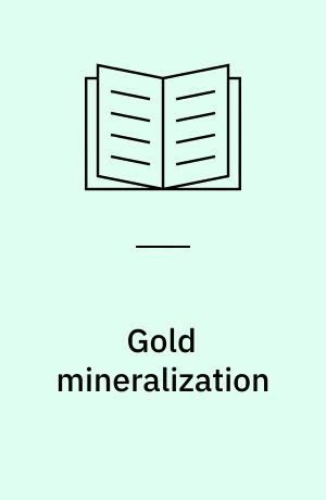 Gold mineralization : summary of presented papers